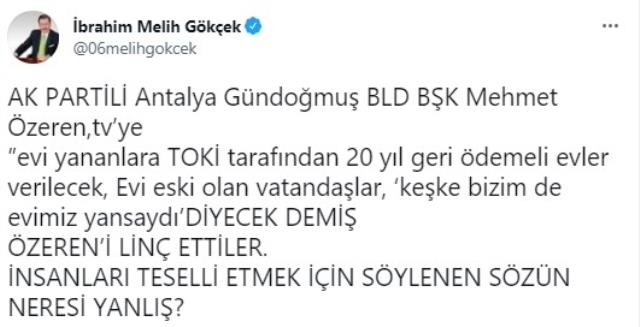 Melih Gökçek, 'Keşke bizim de evimiz yansaydı' sözleriyle tepki çeken ismi savundu